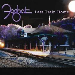 Foghat : Last Train Home